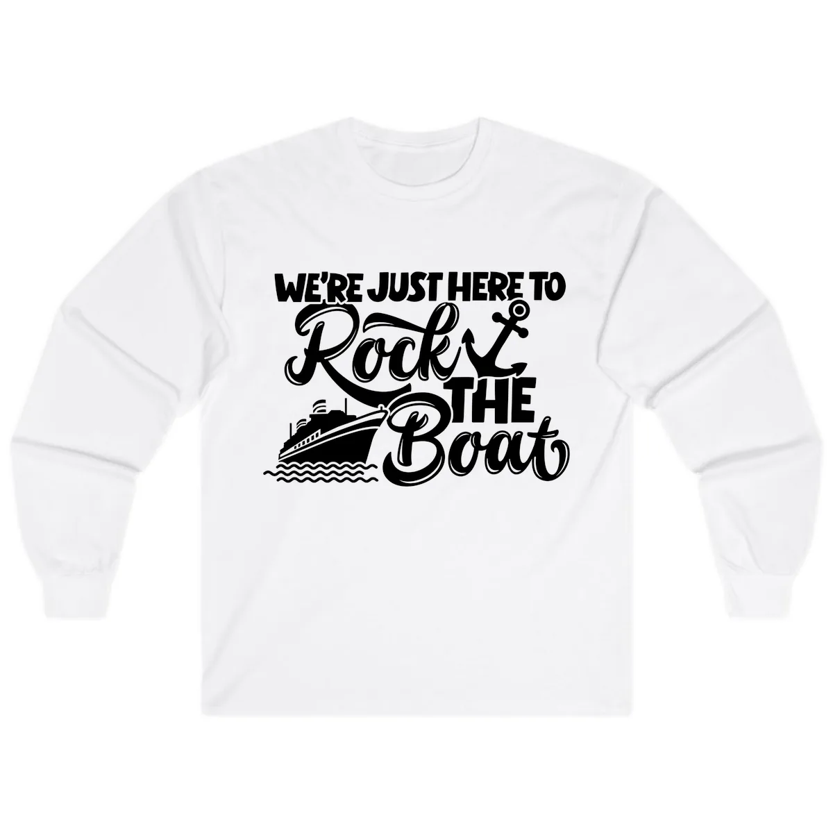 We're Just Here To Rock The Boat Long Sleeve in White