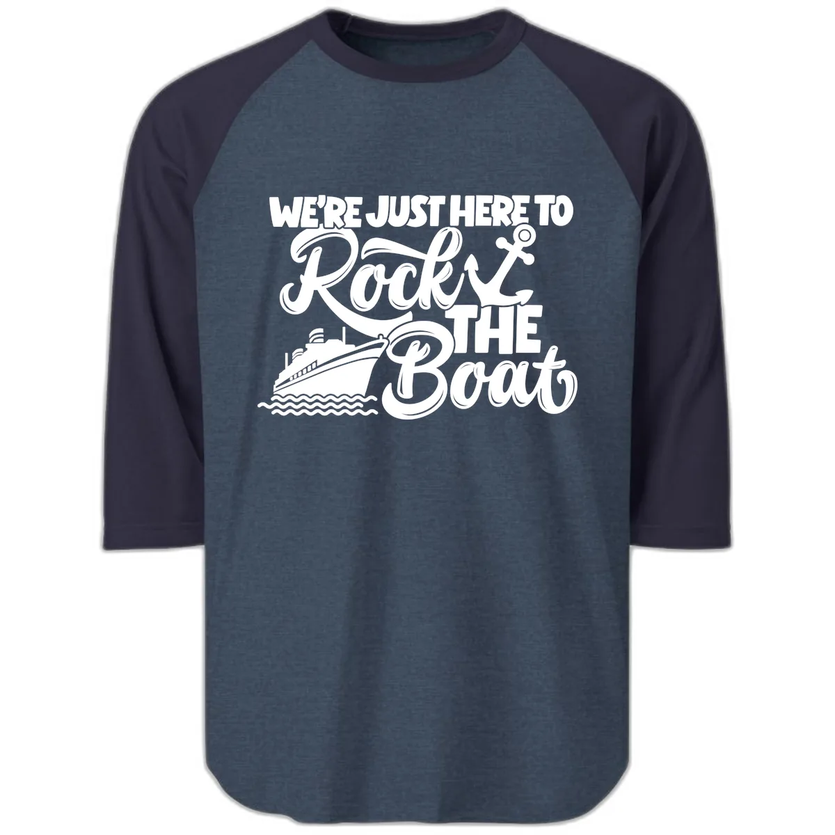 We're Just Here To Rock The Boat Raglan 3/4 in Heather Denim Navy