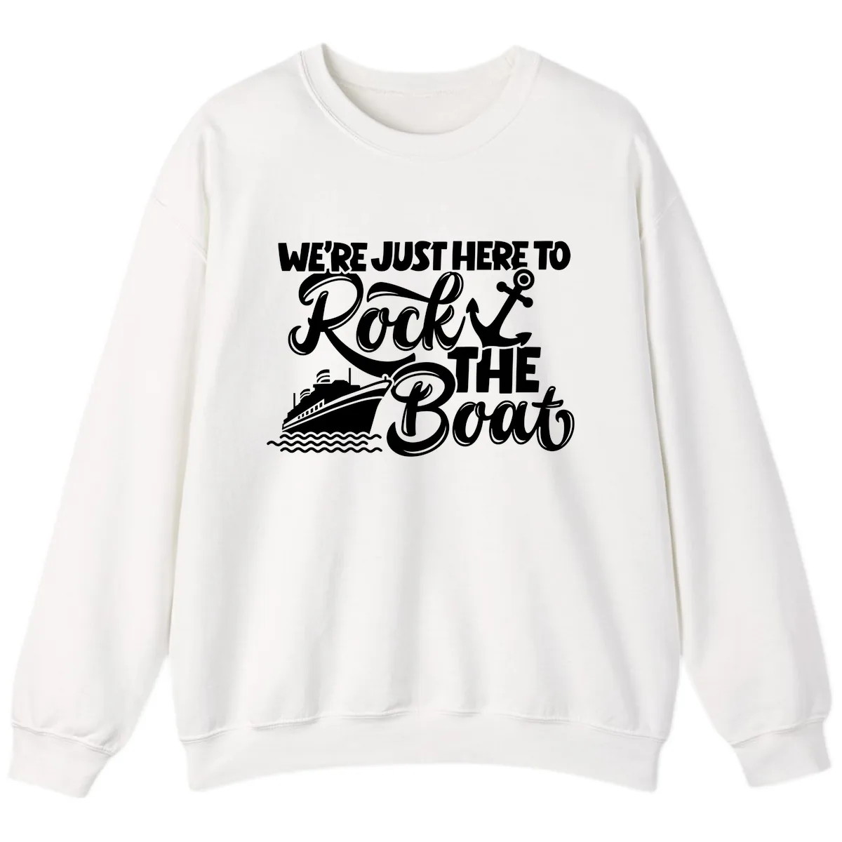 We're Just Here To Rock The Boat Sweatshirt in White