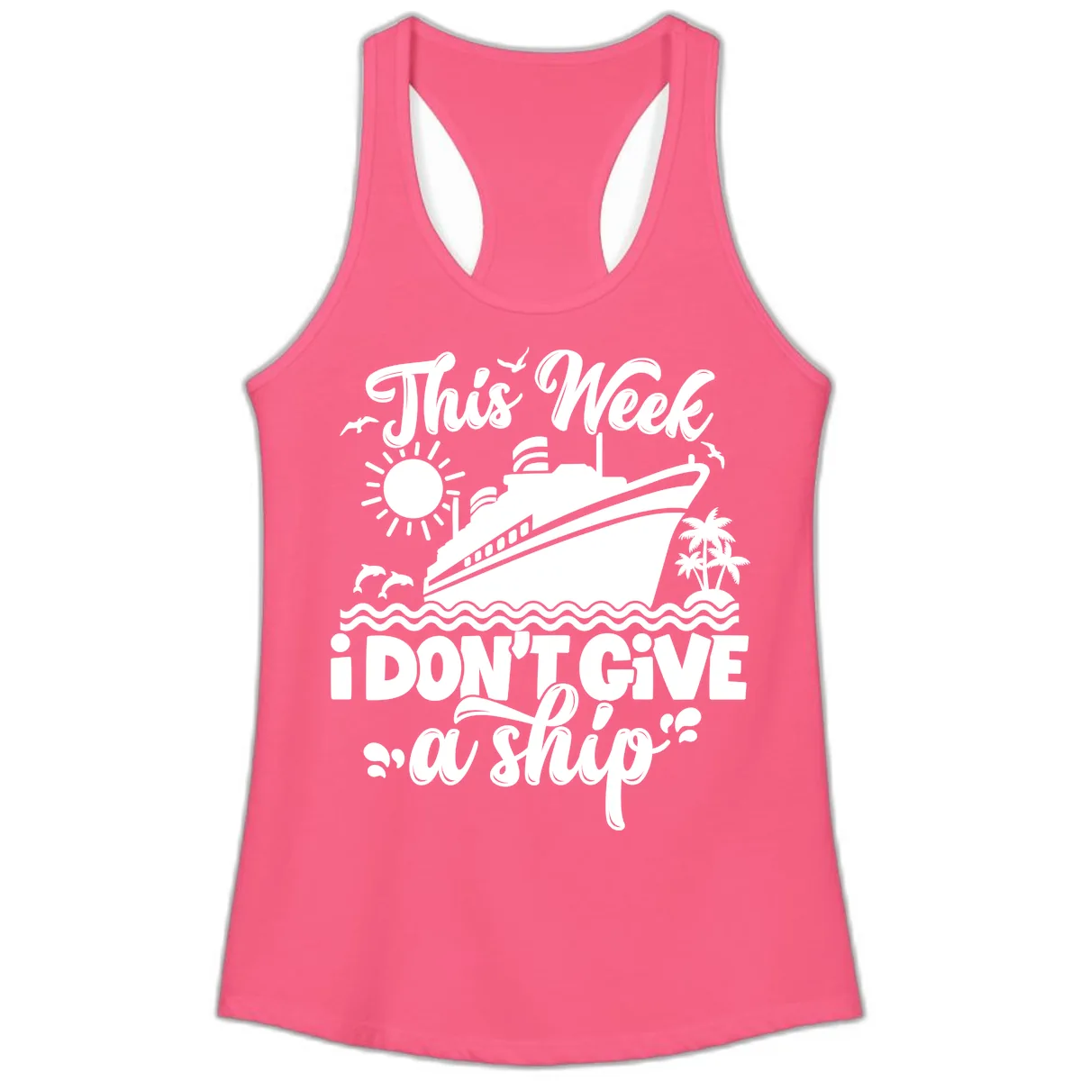 This Week I Don't Give A Ship Ladies Tank in Solid Hot Pink