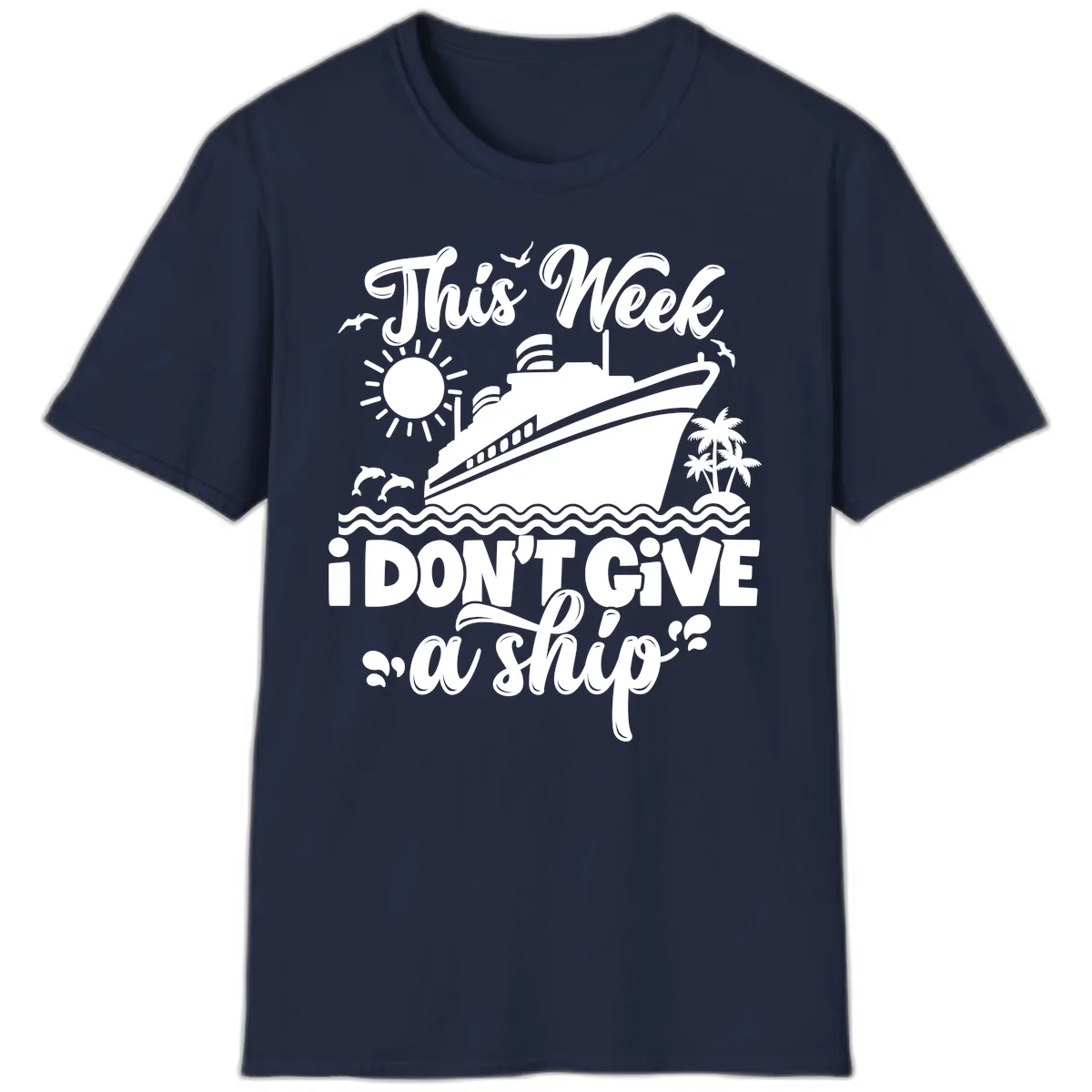This Week I Don't Give A Ship T-Shirt in Navy