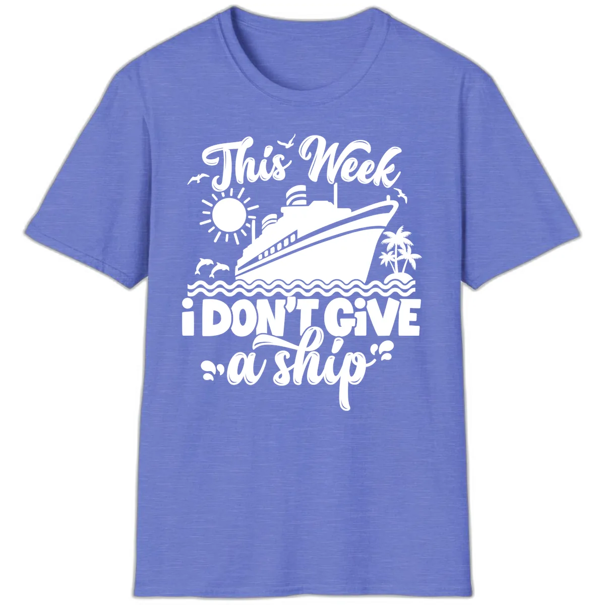 This Week I Don't Give A Ship T-Shirt in Heather Royal