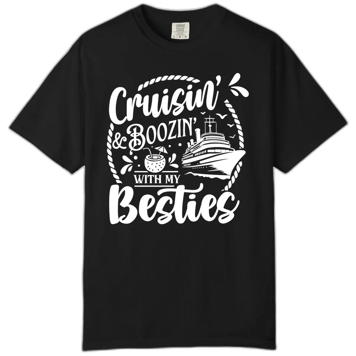 Cruisin Booziin With My Besties Cruise Comfort Color in Black