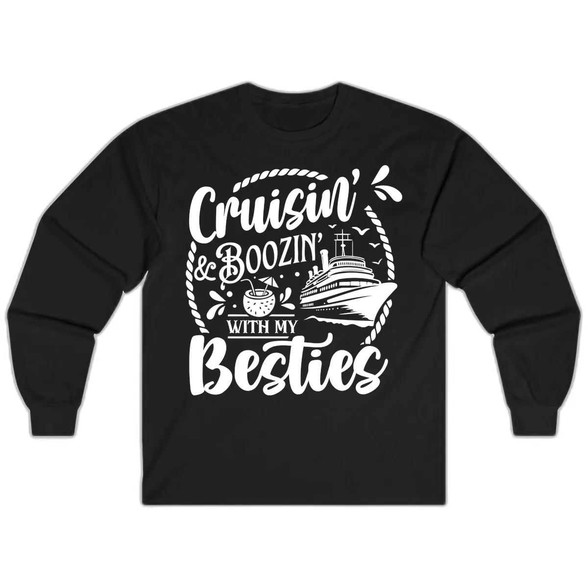 Cruisin Booziin With My Besties Cruise Long Sleeve in Black