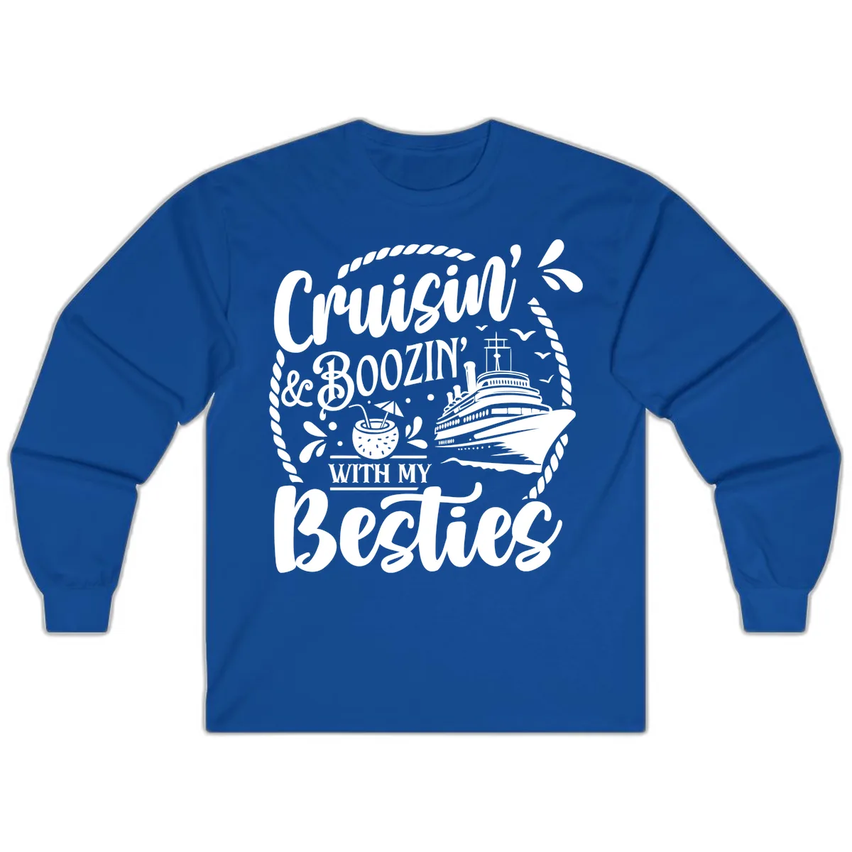 Cruisin Booziin With My Besties Cruise Long Sleeve in Royal
