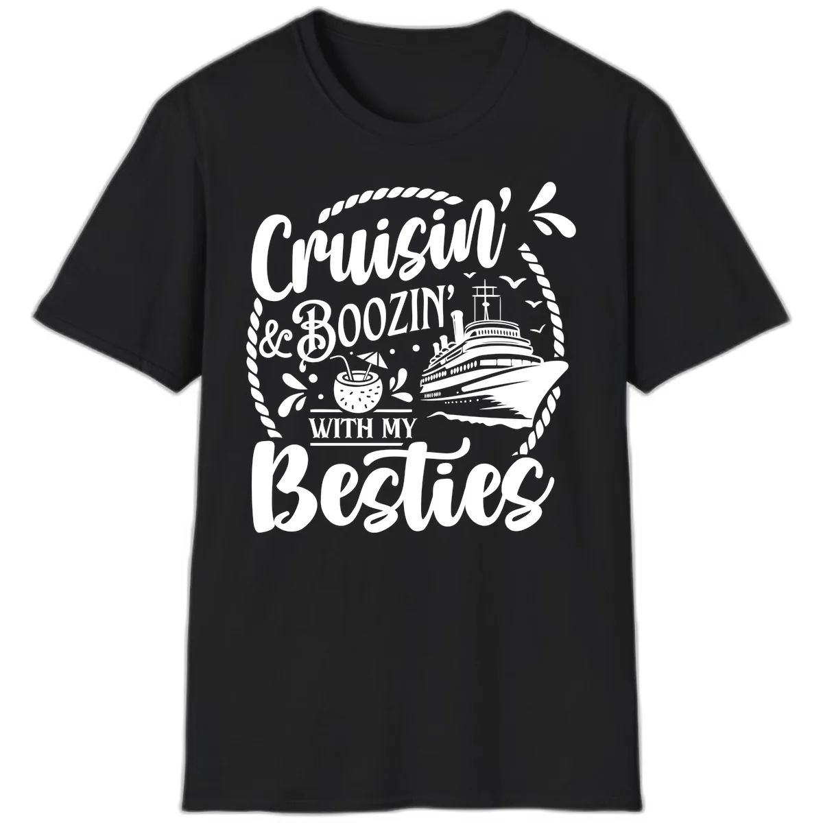 Cruisin Booziin With My Besties Cruise T-Shirt in Black