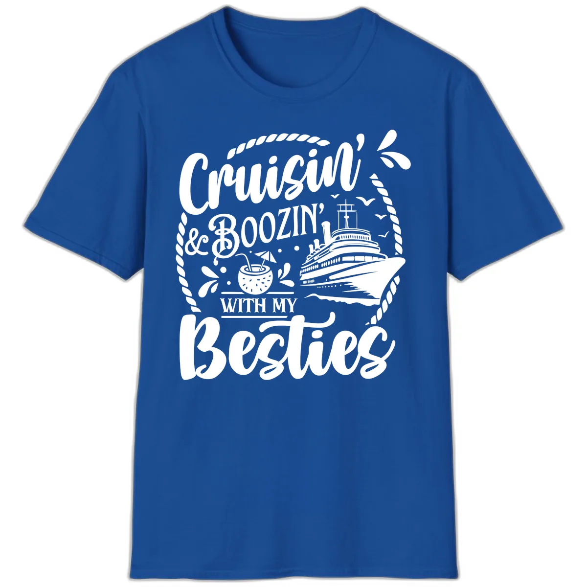 Cruisin Booziin With My Besties Cruise T-Shirt in Royal