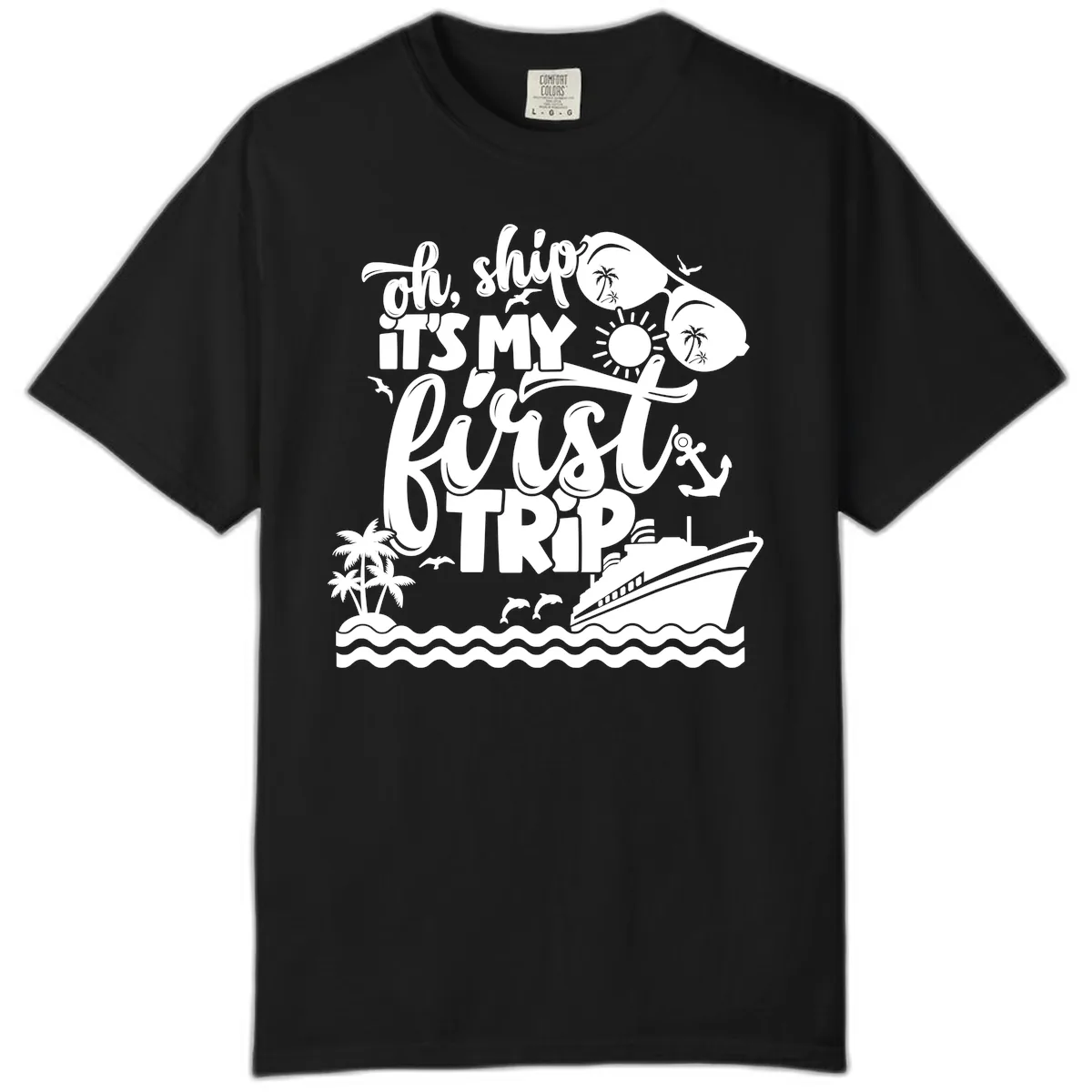 Oh Ship It's My First Trip Comfort Color in Black