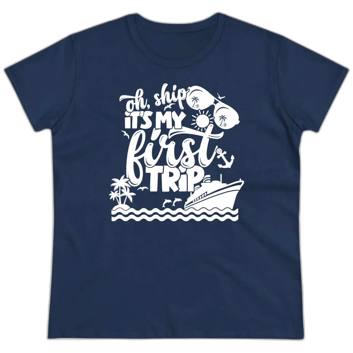 Oh Ship It's My First Trip Ladies Tee in Navy