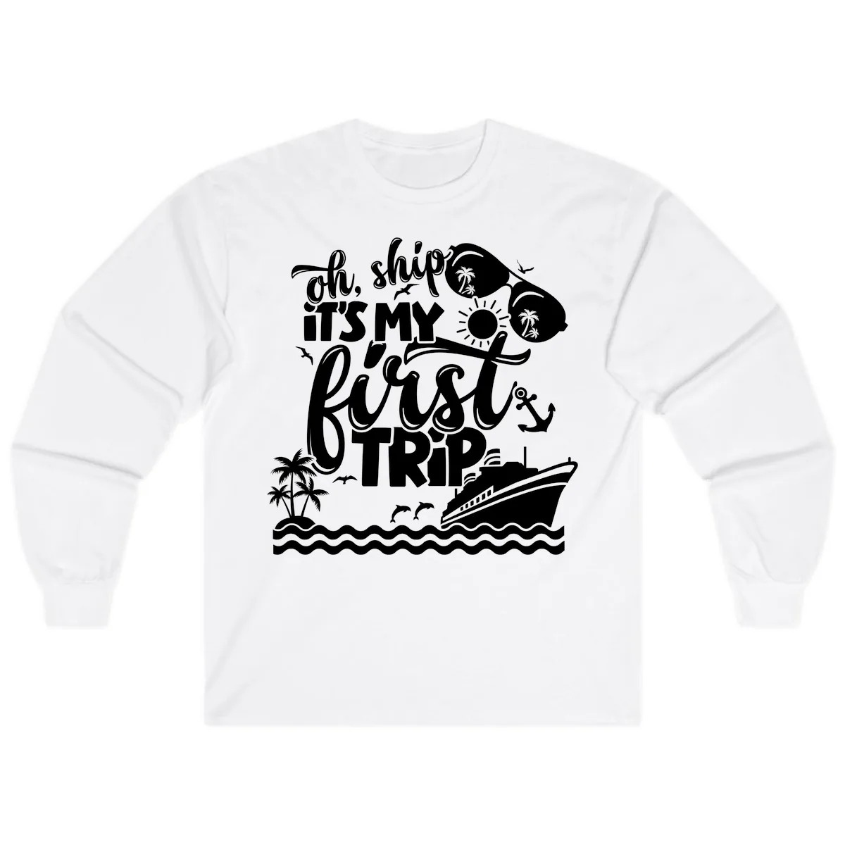 Oh Ship It's My First Trip Long Sleeve in White