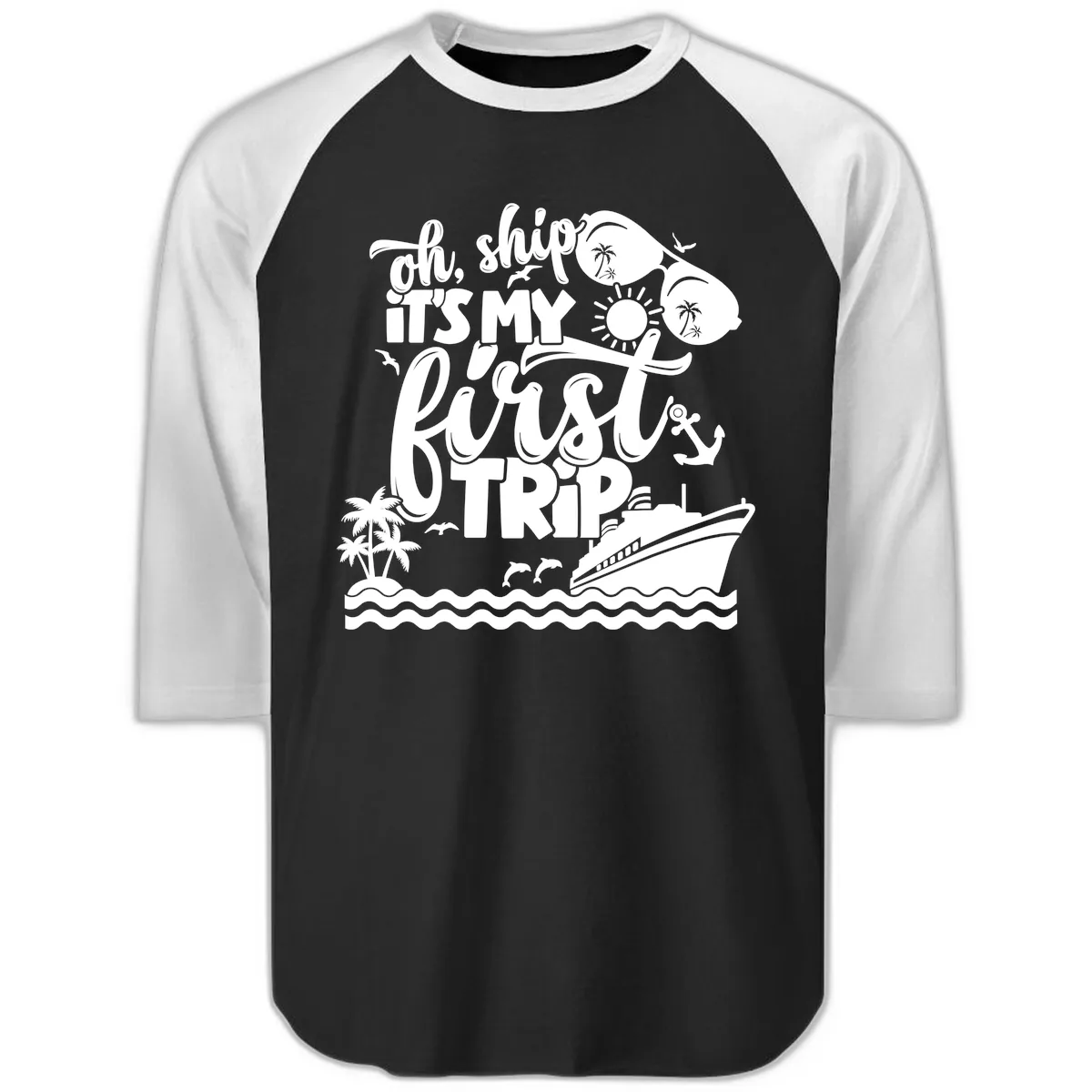 Oh Ship It's My First Trip Raglan 3/4 in Black White