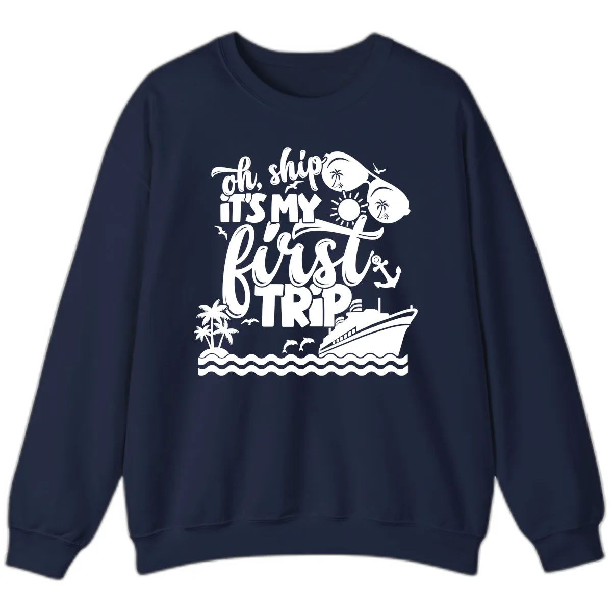 Oh Ship It's My First Trip Sweatshirt in Navy