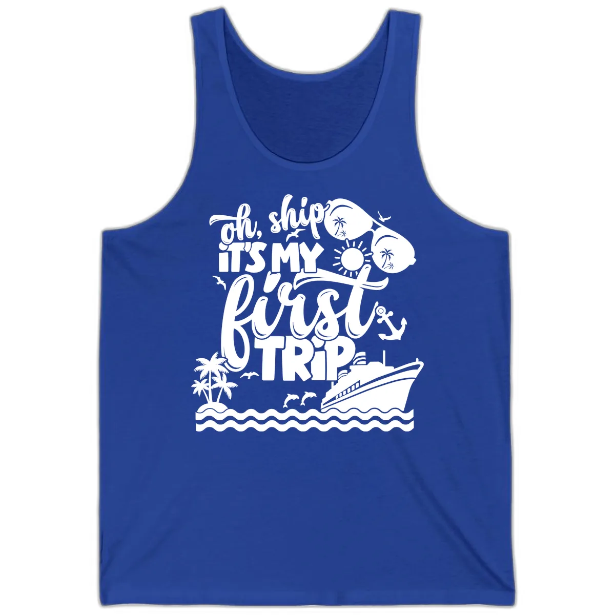 Oh Ship It's My First Trip Tank in True Royal