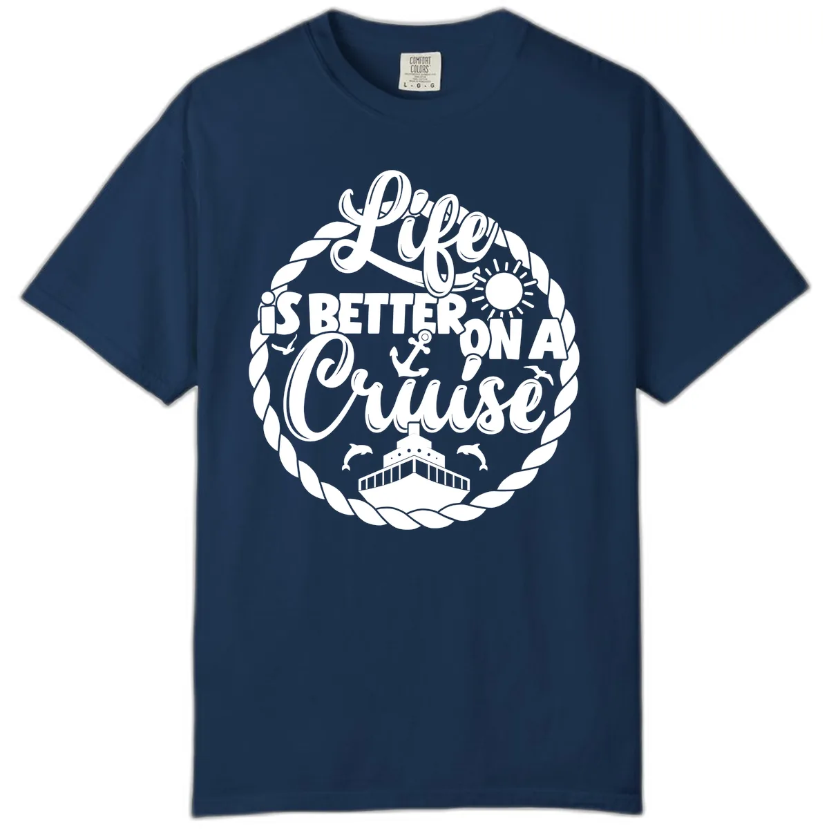 Life Is Better On A Cruise Comfort Color in Navy