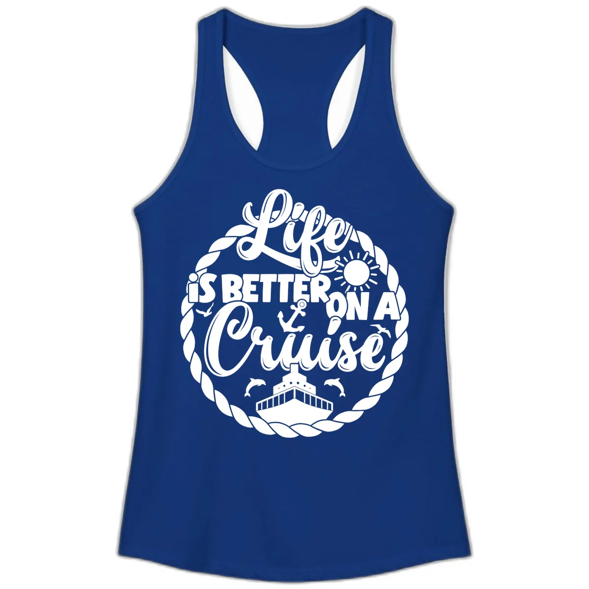 Life Is Better On A Cruise Ladies Tank in Solid Royal