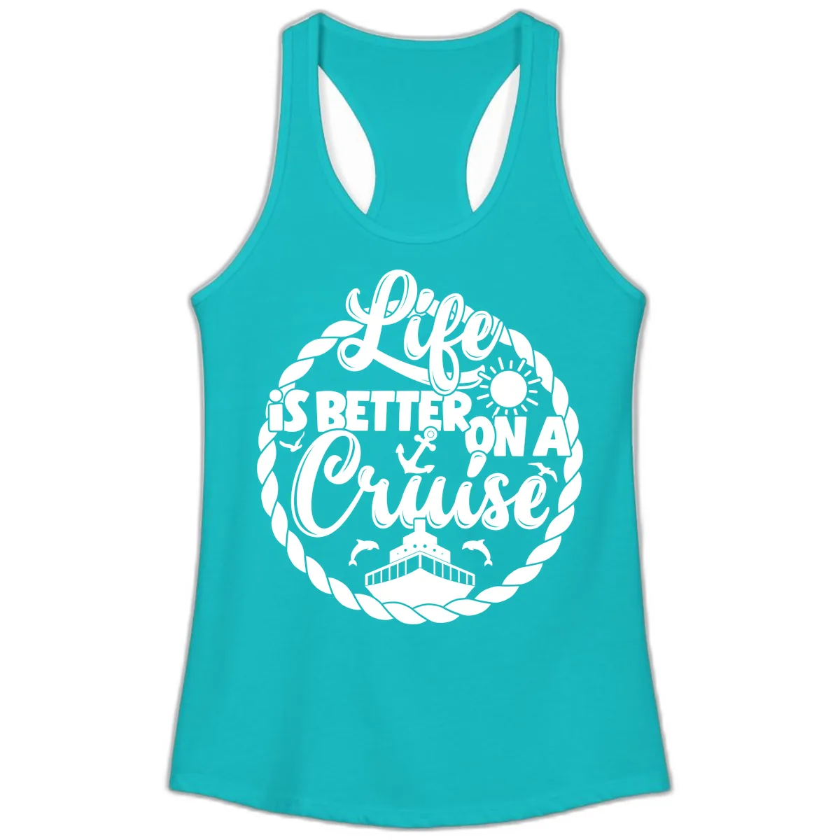 Life Is Better On A Cruise Ladies Tank in Tahiti Blue