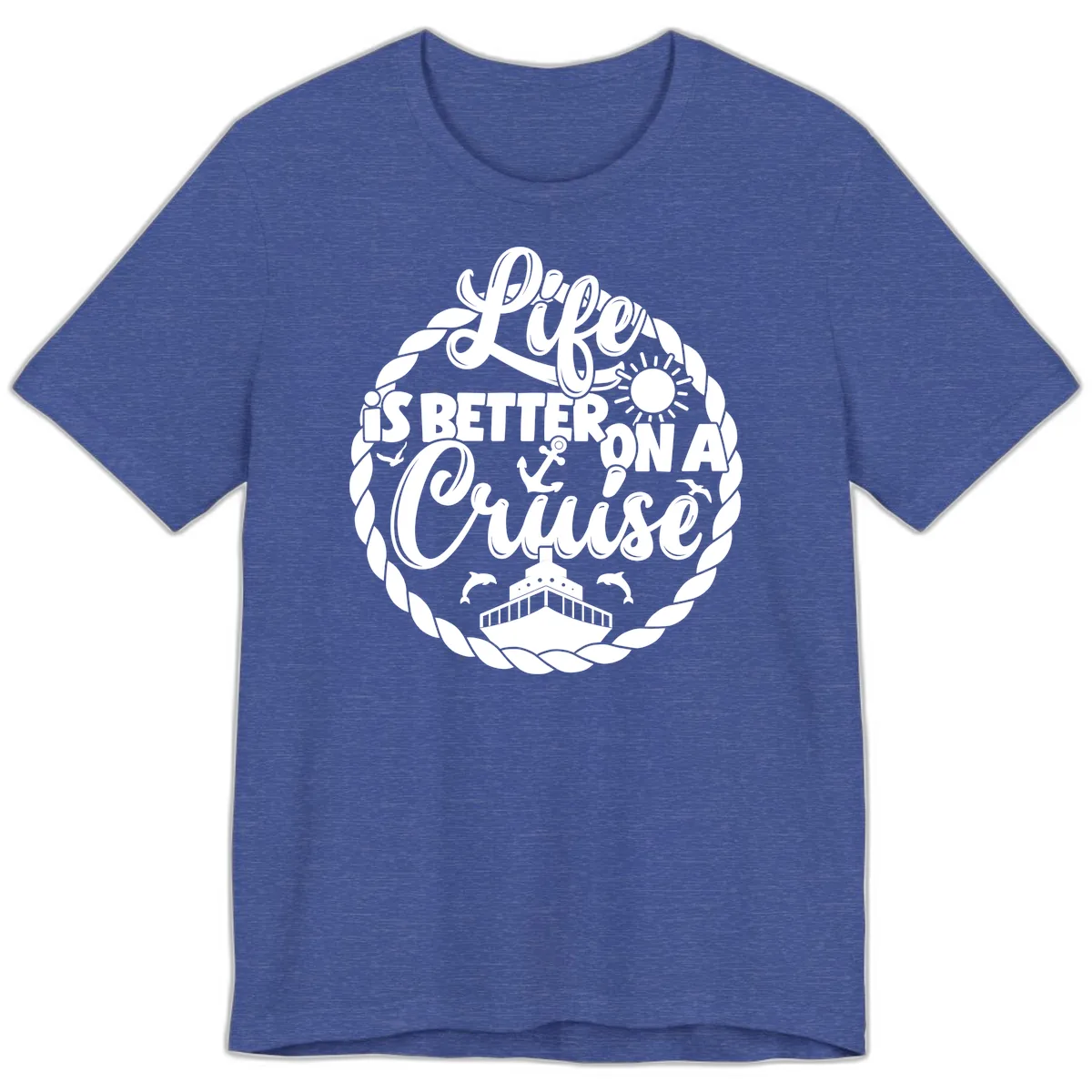 Life Is Better On A Cruise Premium T-Shirt in Heather True Royal