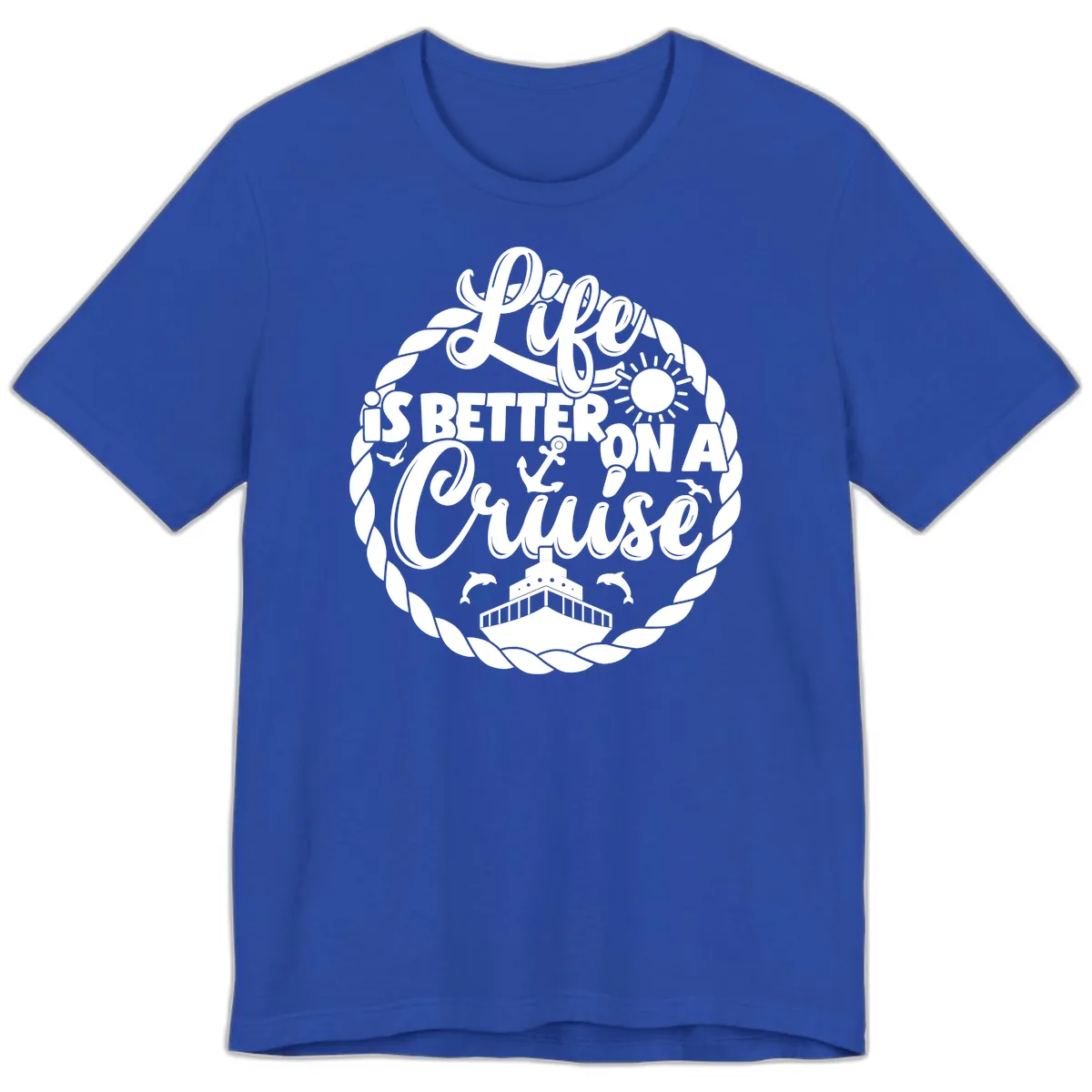 Life Is Better On A Cruise Premium T-Shirt in True Royal