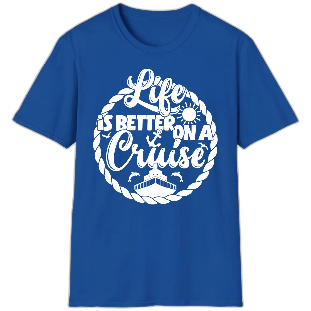 Life Is Better On A Cruise T-Shirt in Royal