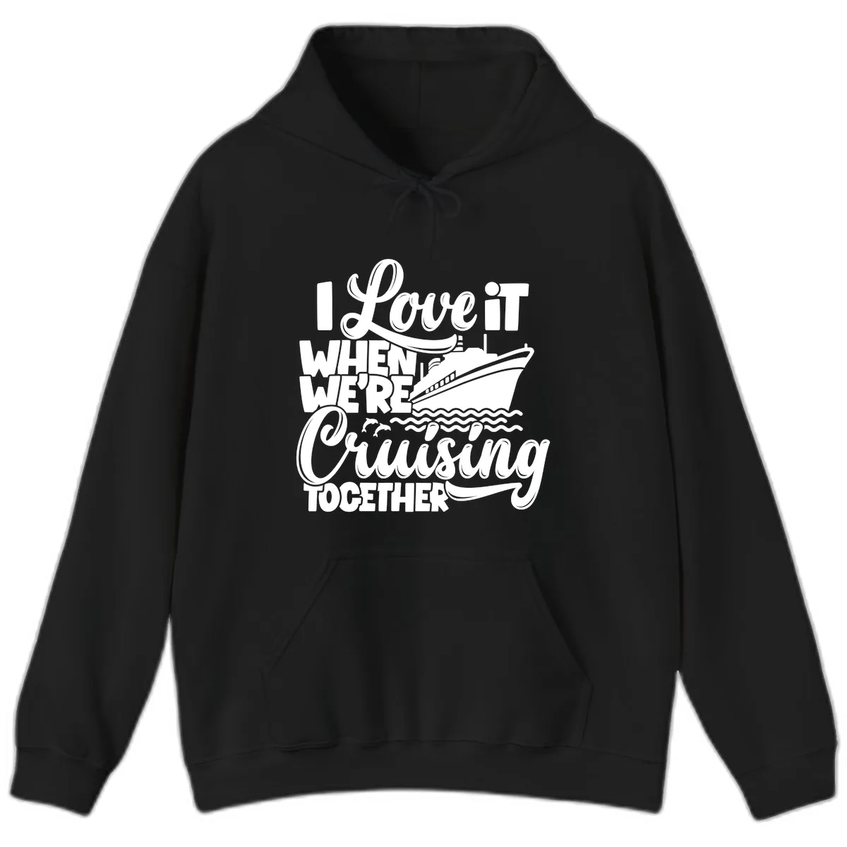 I Love It When We're Cruising Together Hoodie in Black