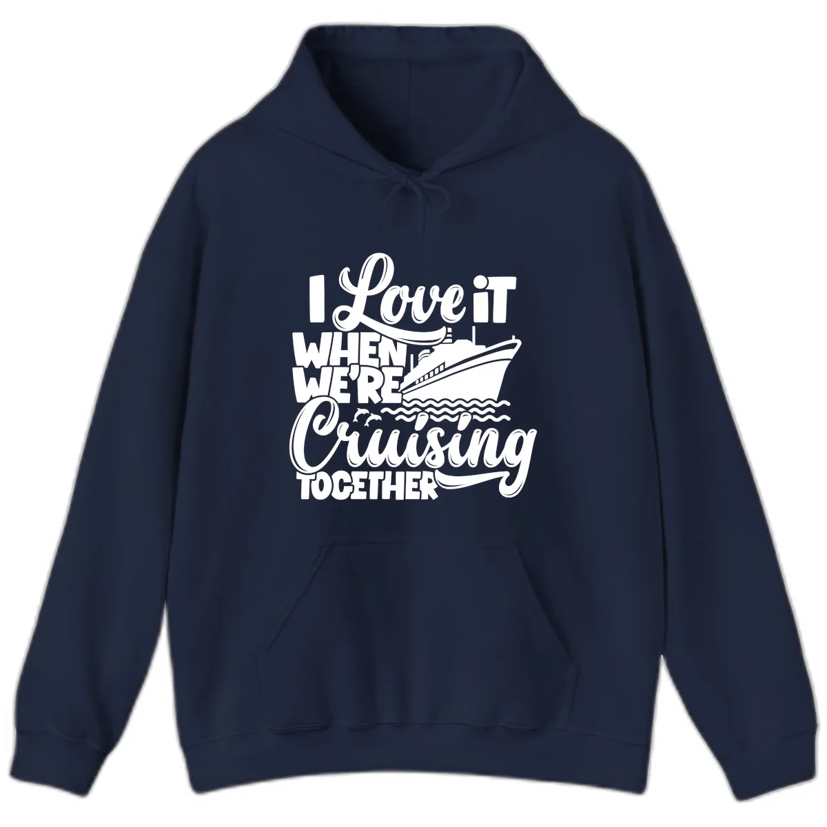I Love It When We're Cruising Together Hoodie in Navy