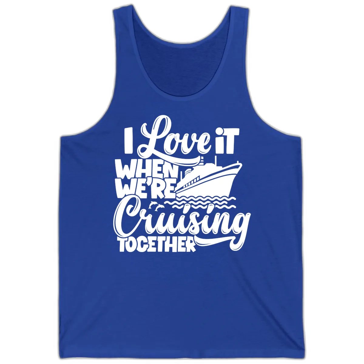 I Love It When We're Cruising Together Tank in True Royal