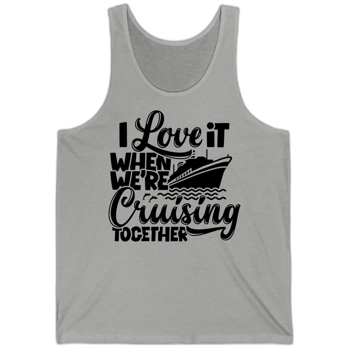 I Love It When We're Cruising Together Tank in Athletic Heather