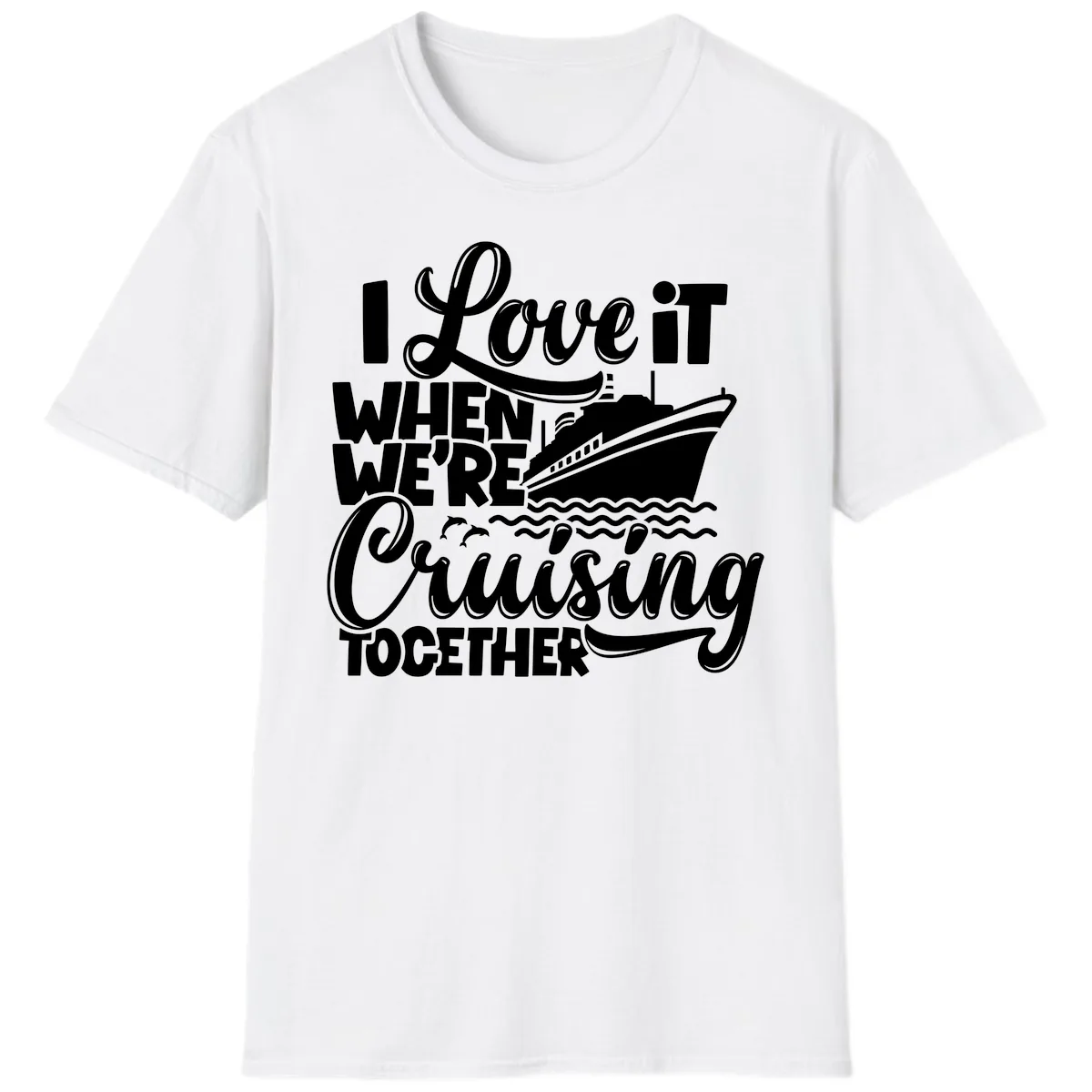 I Love It When We're Cruising Together T-Shirt in White