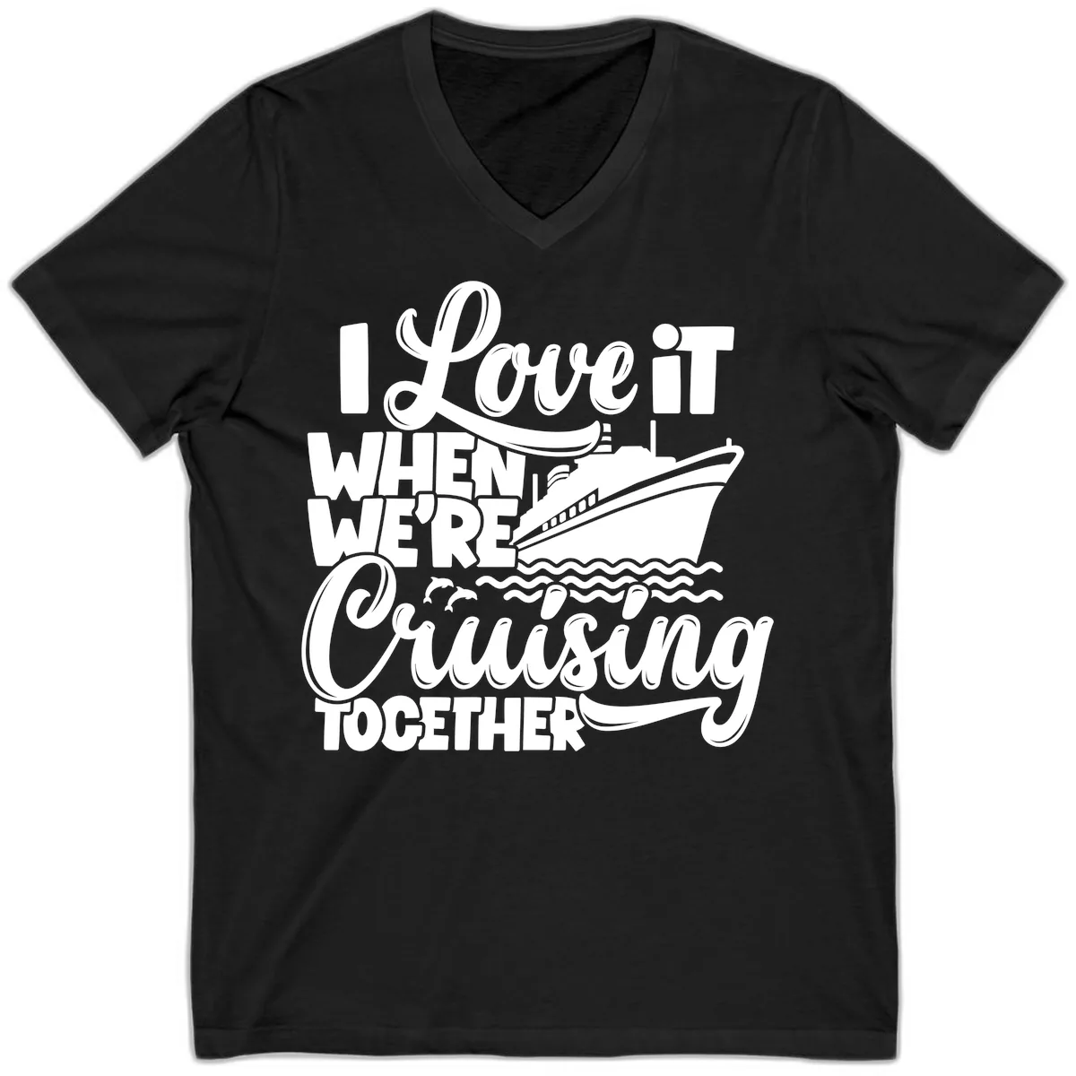 I Love It When We're Cruising Together V-Neck in Black