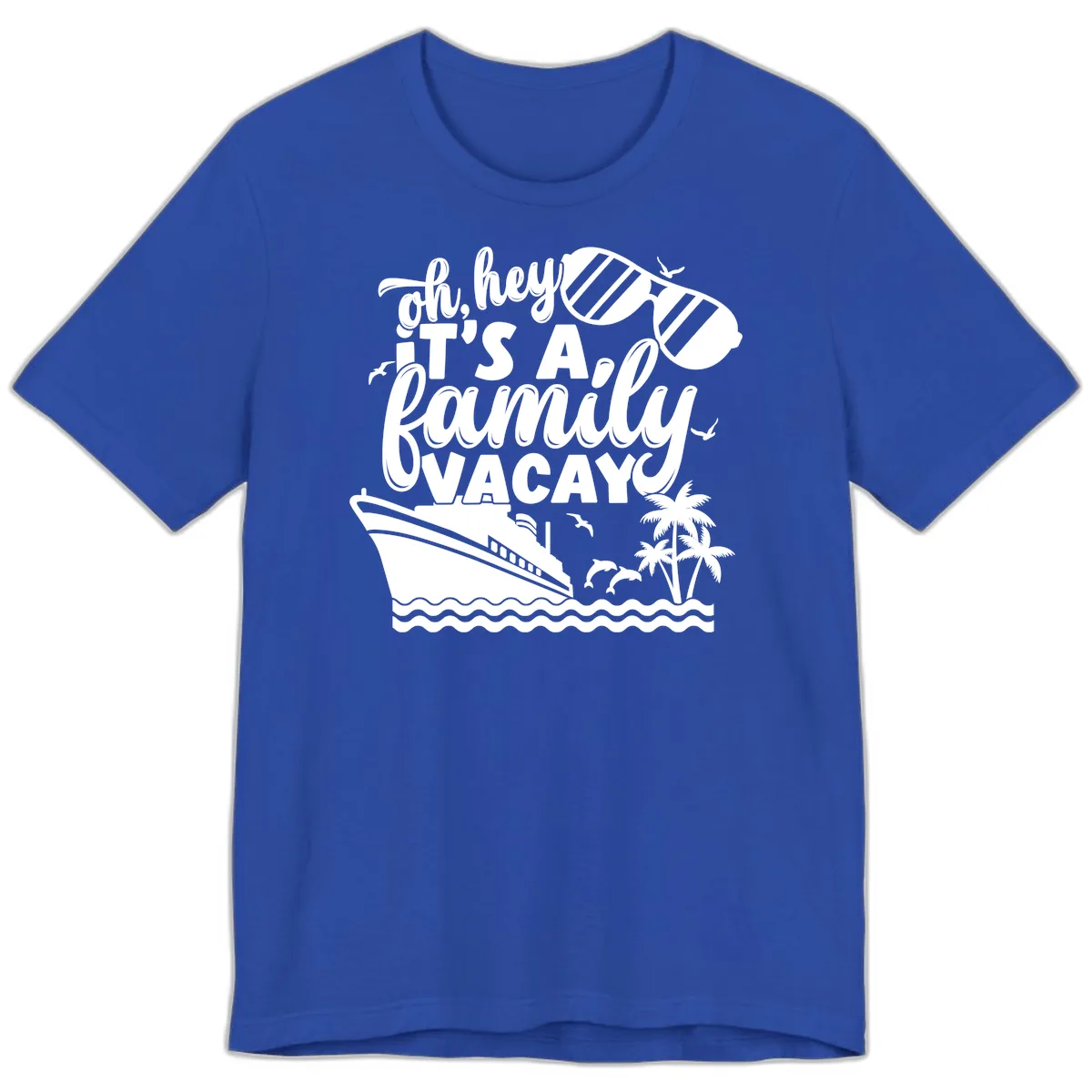 Oh Hey It's A Family Vacay Premium T-Shirt in True Royal