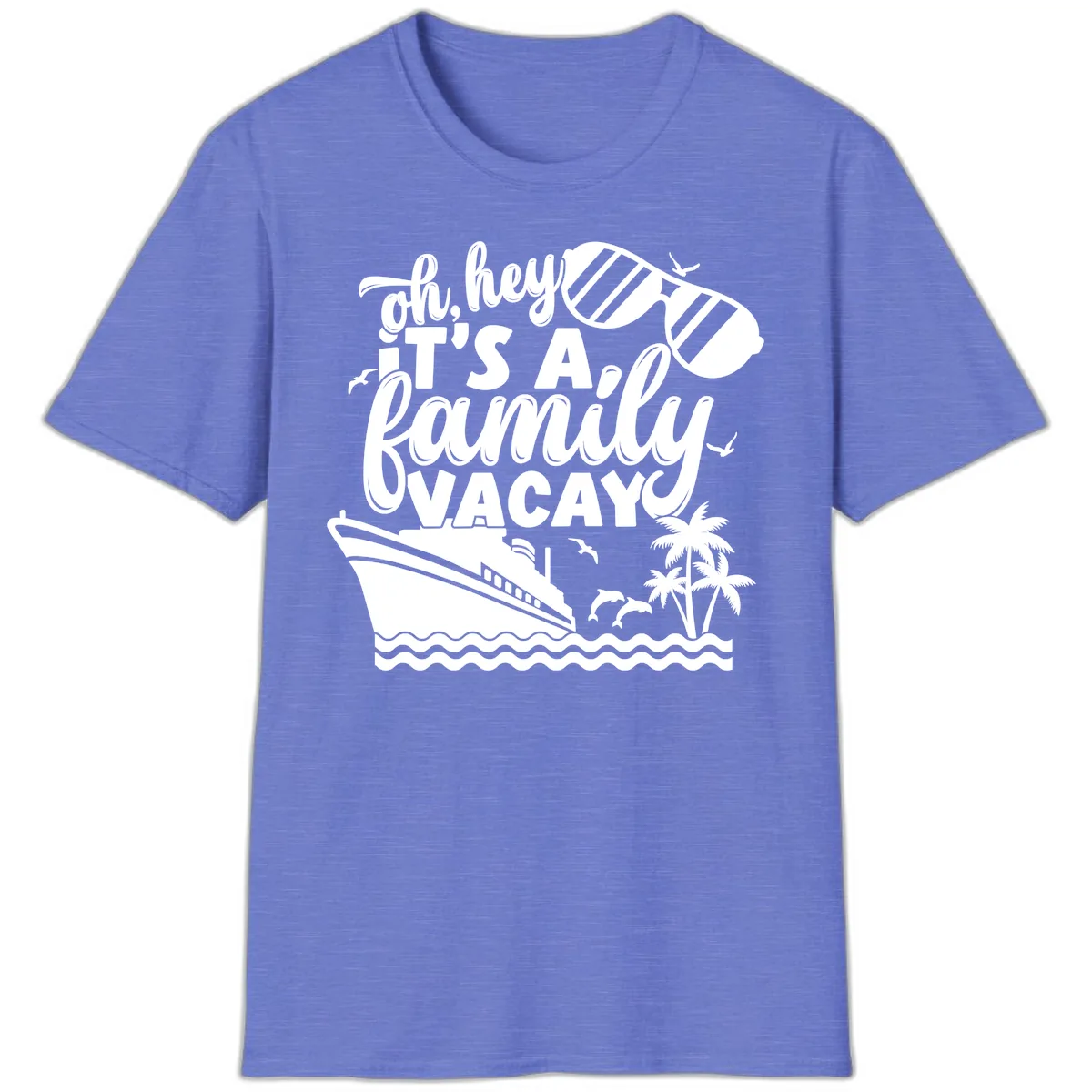 Oh Hey It's A Family Vacay T-Shirt in Heather Royal
