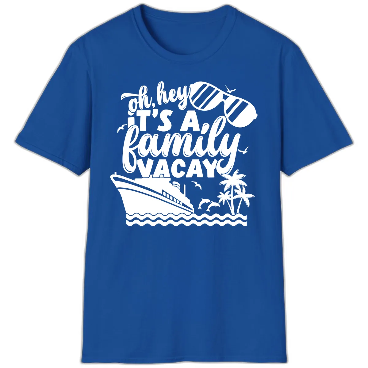 Oh Hey It's A Family Vacay T-Shirt in Royal