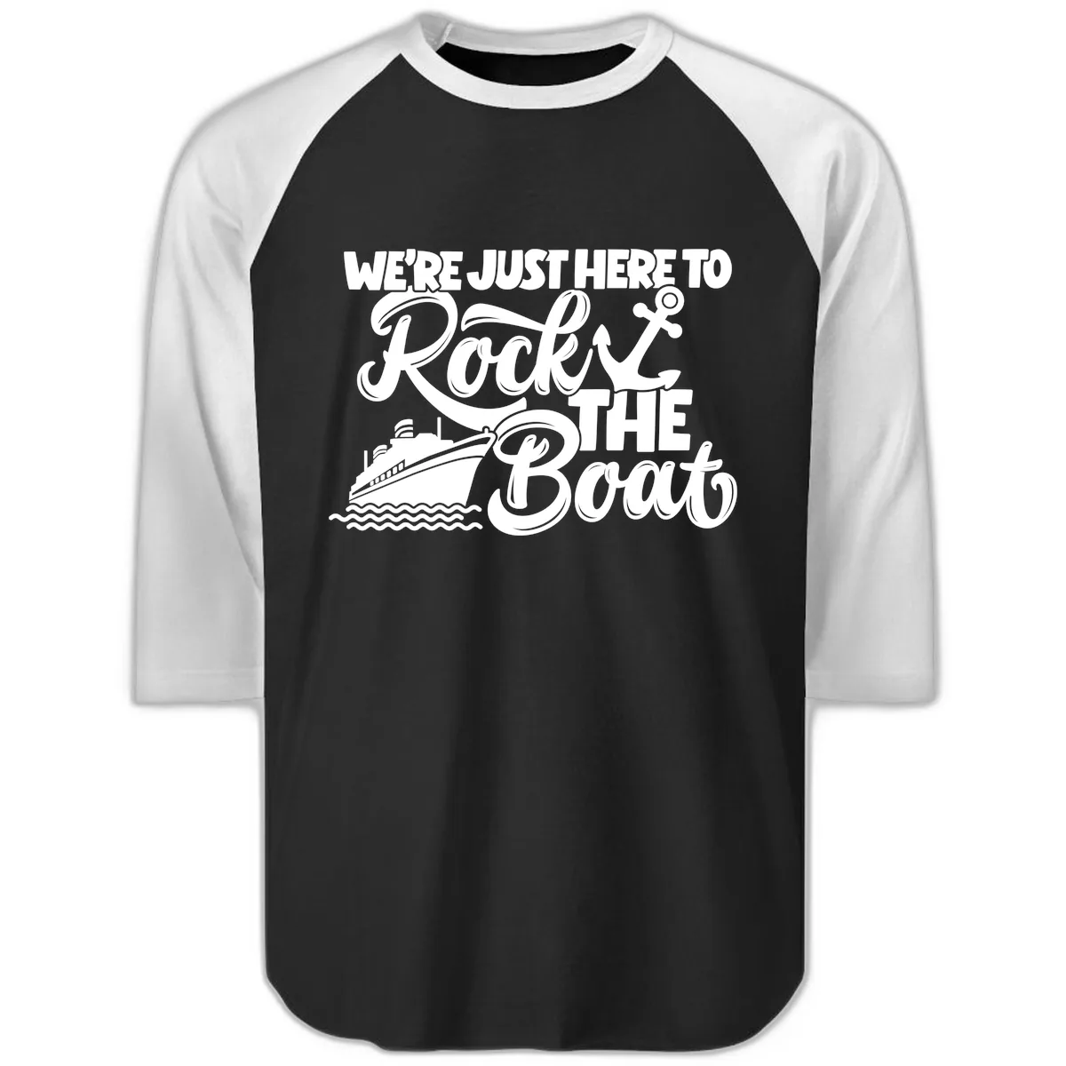 We're Just Here To Rock The Boat Raglan 3/4 in Black White