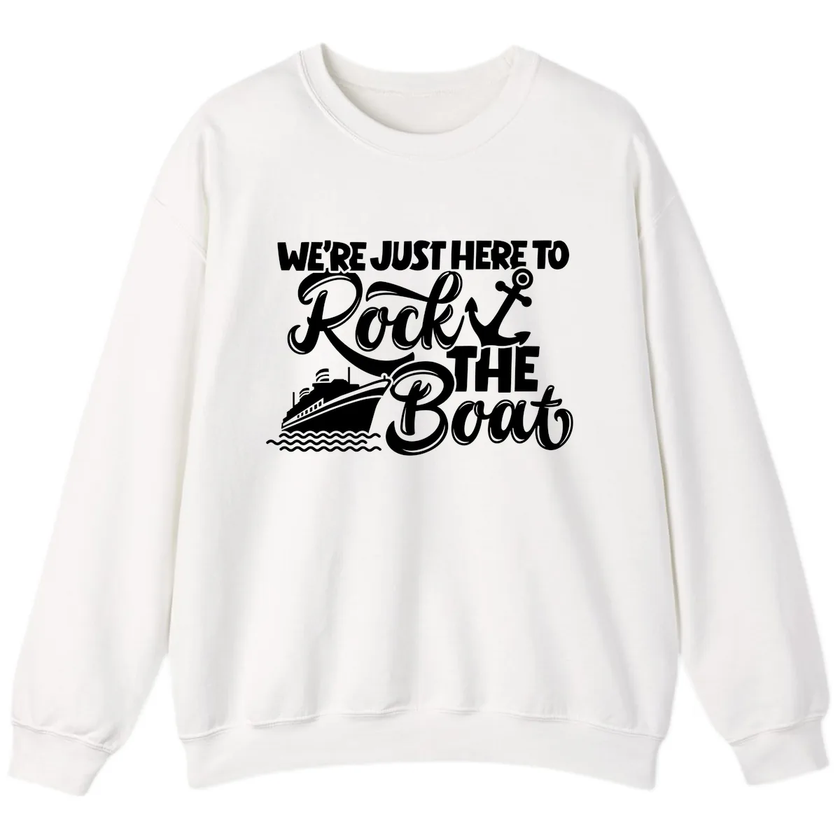 We're Just Here To Rock The Boat Sweatshirt in White