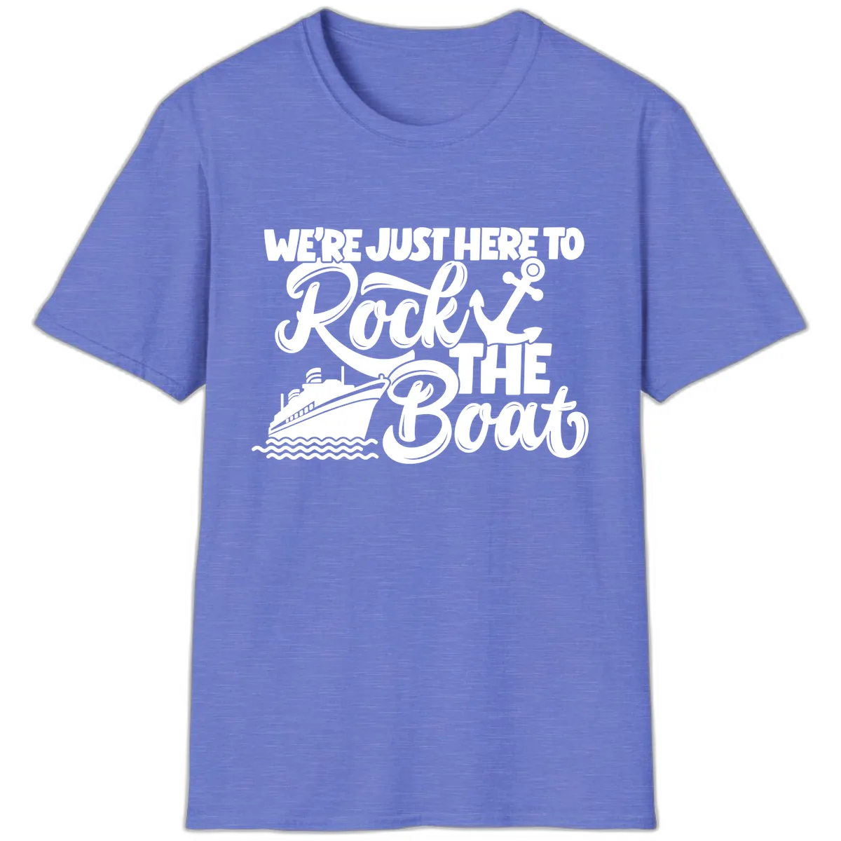 We're Just Here To Rock The Boat T-Shirt in Heather Royal