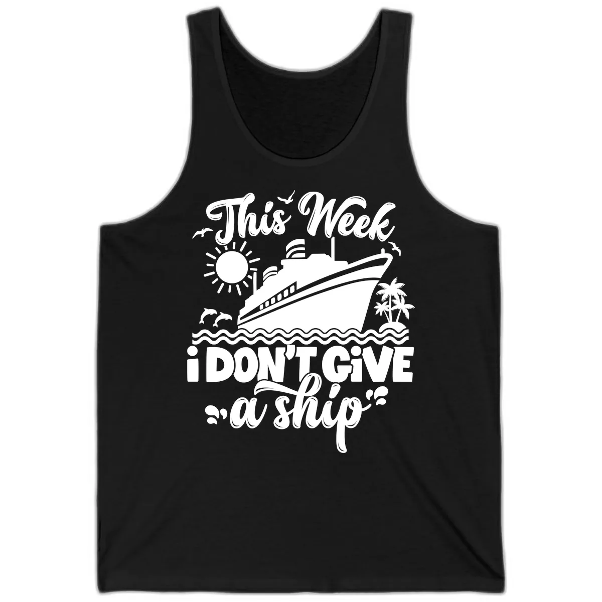 This Week I Don't Give A Ship Cruise Tank in Black