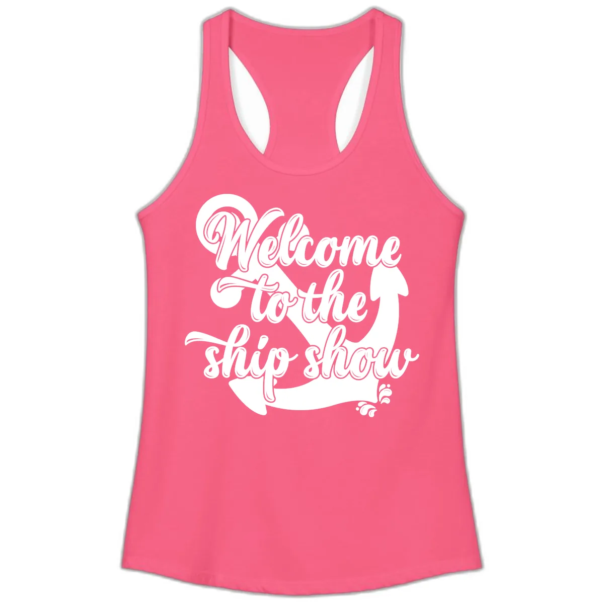 Welcome To The Ship Show Anchor Design Ladies Tank in Solid Hot Pink