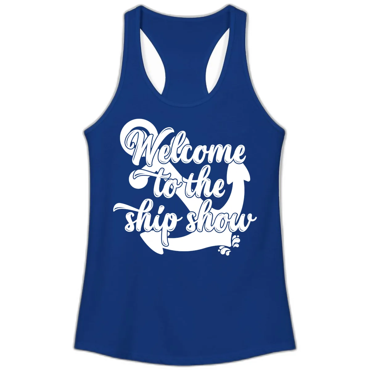 Welcome To The Ship Show Anchor Design Ladies Tank in Solid Royal