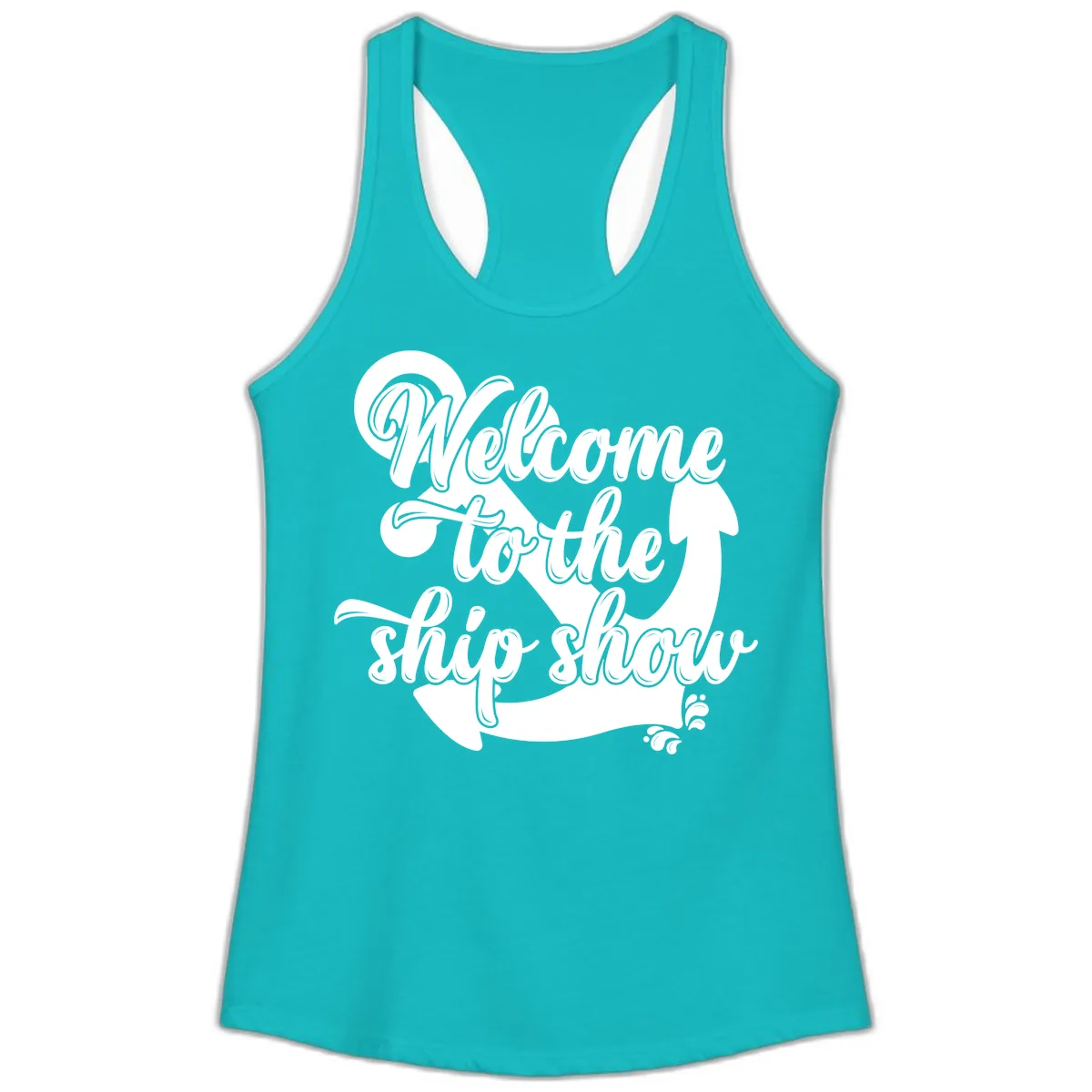 Welcome To The Ship Show Anchor Design Ladies Tank in Tahiti Blue