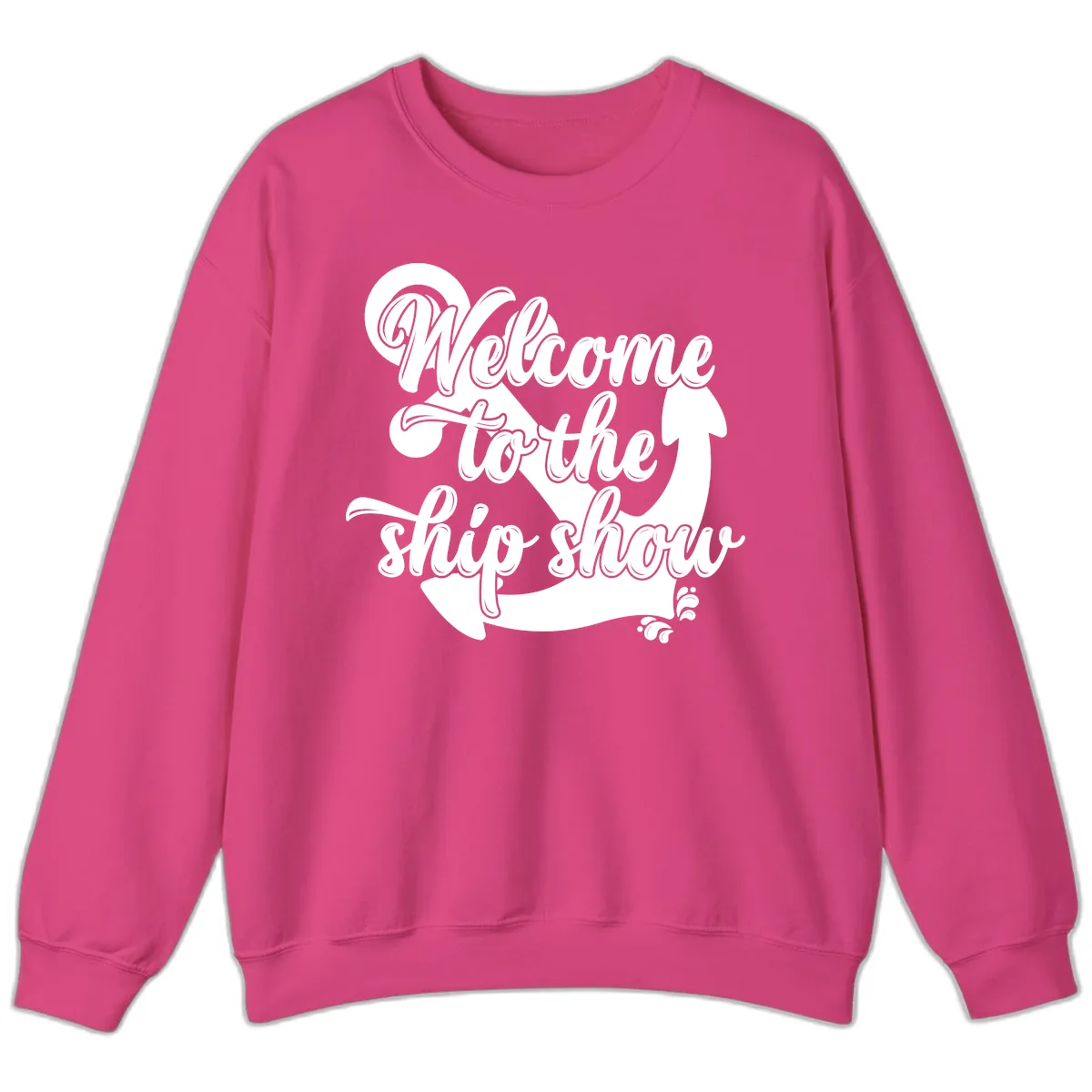 Welcome To The Ship Show Anchor Design Sweatshirt in Heliconia