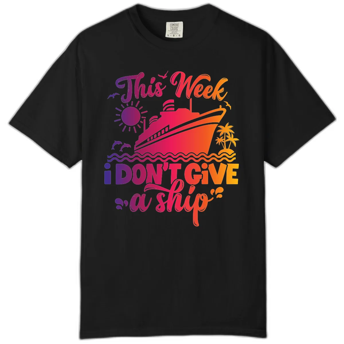 This Week I Don't Give A Ship Comfort Color in Black