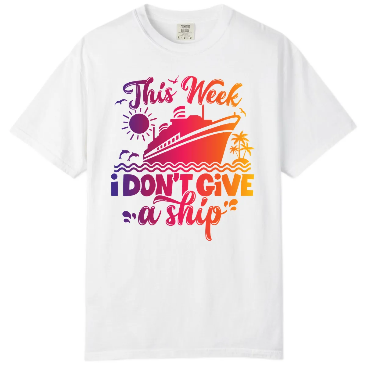 This Week I Don't Give A Ship Comfort Color in White