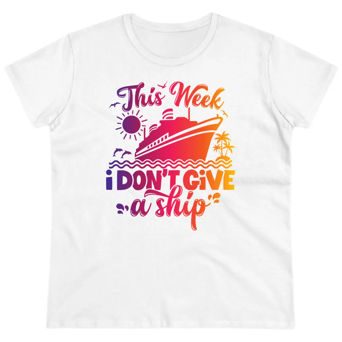 This Week I Don't Give A Ship Ladies Tee in White