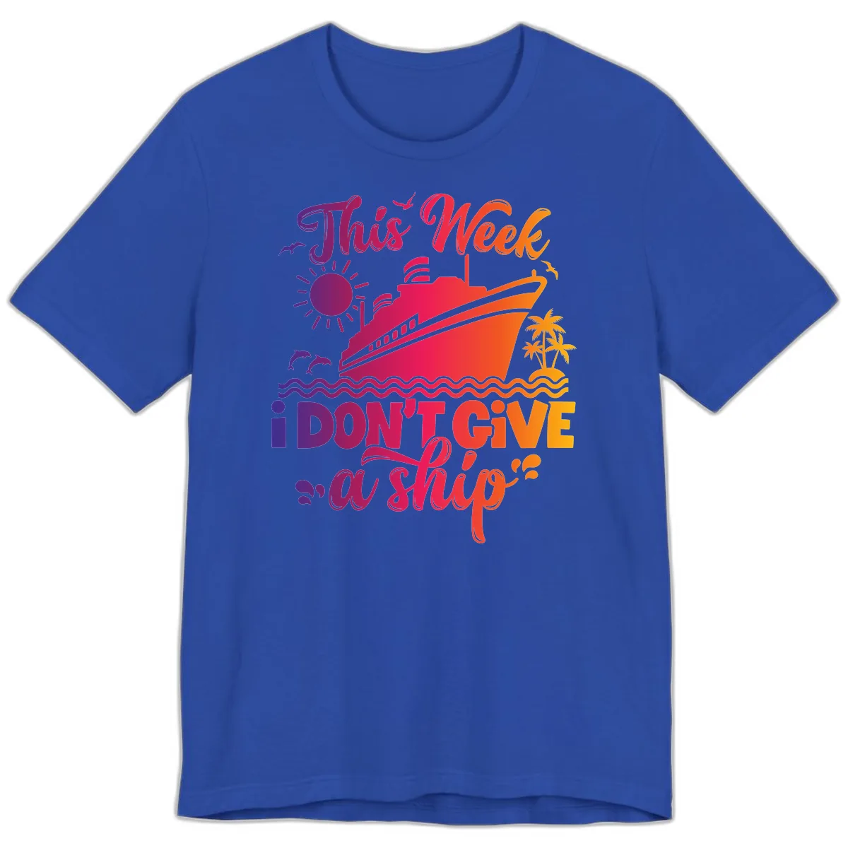 This Week I Don't Give A Ship Premium T-Shirt in True Royal