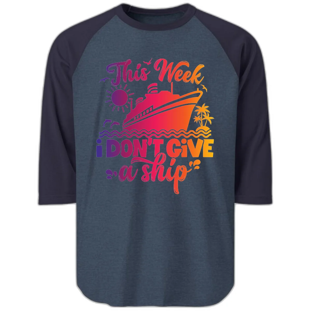 This Week I Don't Give A Ship Raglan 3/4 in Heather Denim Navy