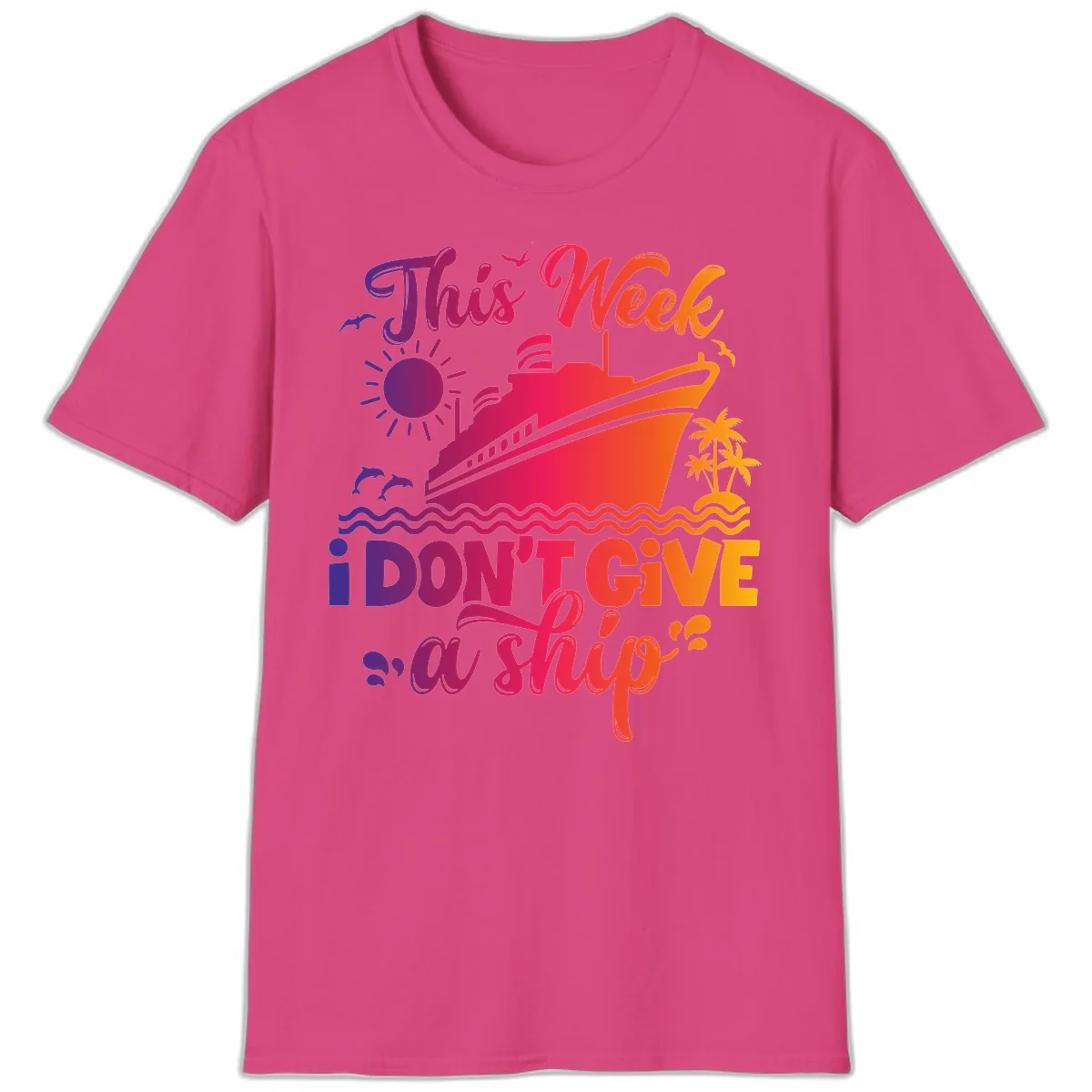 This Week I Don't Give A Ship T-Shirt in Heliconia