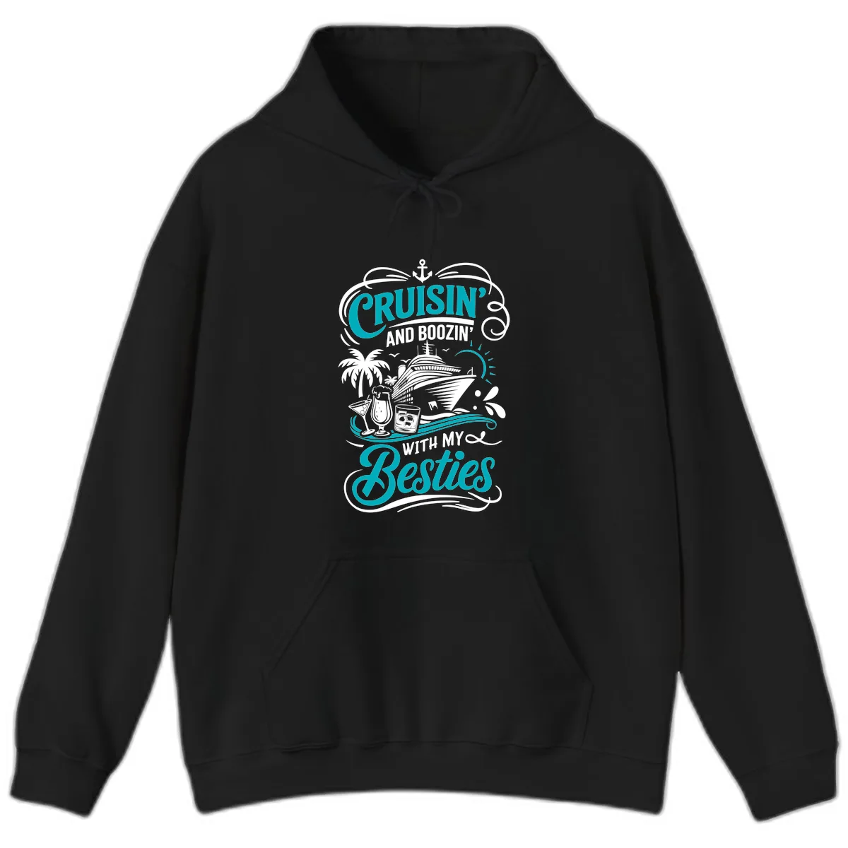 Cruisin And Boozin With My Besties Hoodie in Black