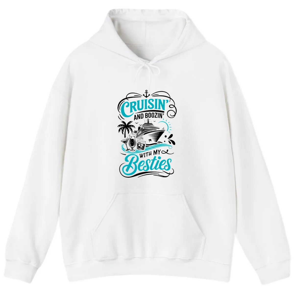 Cruisin And Boozin With My Besties Hoodie in White