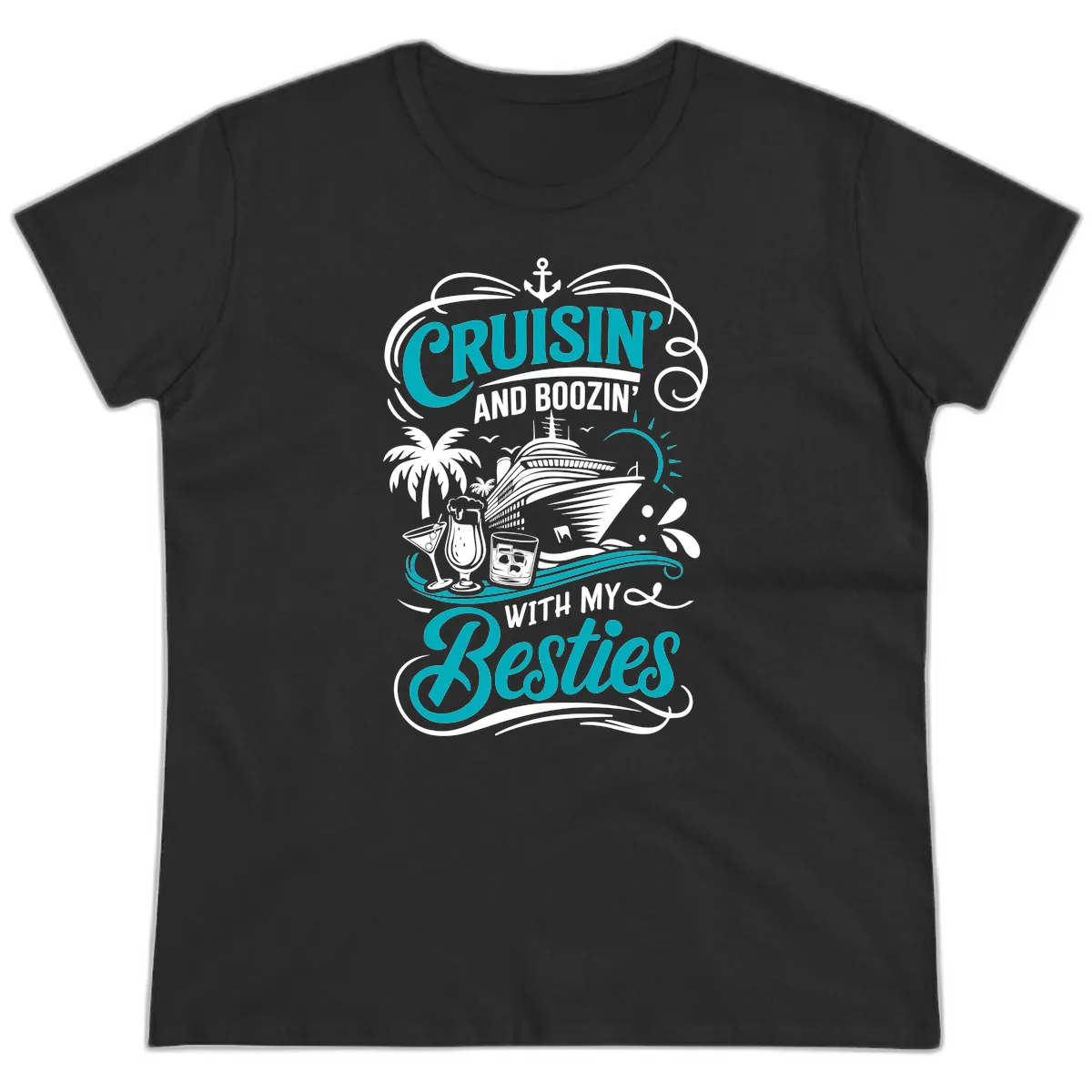 Cruisin And Boozin With My Besties Ladies Tee in Black