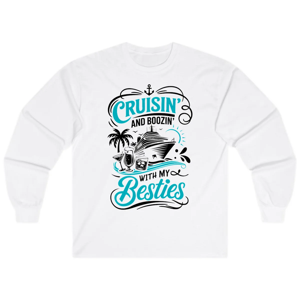 Cruisin And Boozin With My Besties Long Sleeve in White